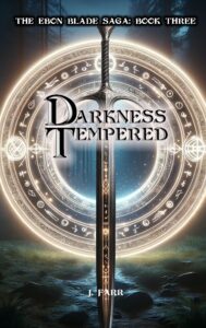 Darkness Tempered Book Cover, Joseph Farr, Ebon Blade Saga