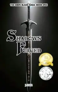 Shadows Forged Book Cover. Finalist 2023 Epic Fantasy category - Indies Today Award, Joseph Farr, Ebon Blade Saga